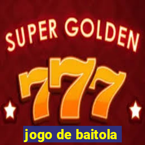 jogo de baitola